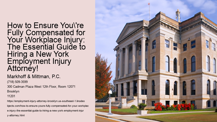 How to Ensure You're Fully Compensated for Your Workplace Injury: The Essential Guide to Hiring a New York Employment Injury Attorney!