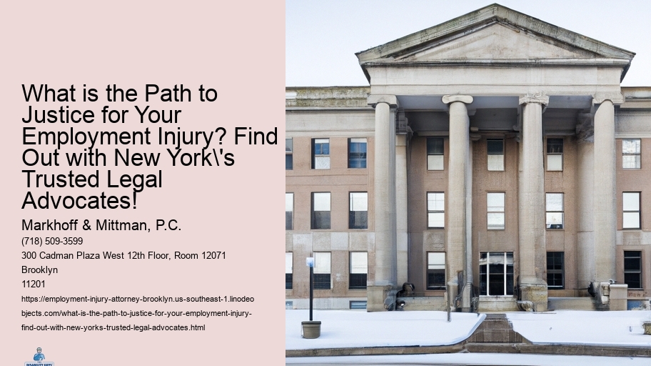 What is the Path to Justice for Your Employment Injury? Find Out with New York's Trusted Legal Advocates!